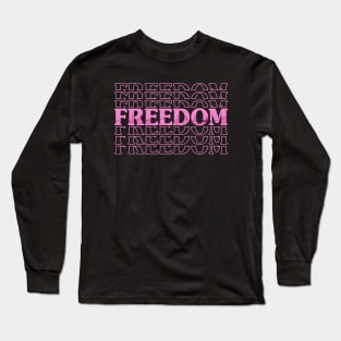 Freedom all human Long Sleeve T-Shirt